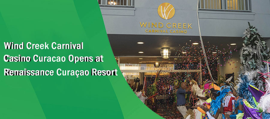 Wind Creek Carnival Casino Curacao opens doors at Renaissance